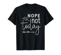 Non, Pas Aujourd'hui. T-Shirt