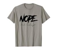 Non, pas aujourd'hui - Une blague matinale amusante sur le fait de rester à l'écart disant non T-Shirt