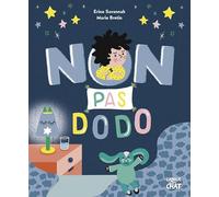 Non pas dodo ! - Album illustré - Sommeil - Dès 2 ans