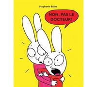 Non, pas le docteur ! - Stephanie Blake - Ecole Des Loisirs - cartonné - Album jeunesse