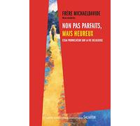 Non pas parfaits, mais heureux : Essai provocateur sur la vie religieuse