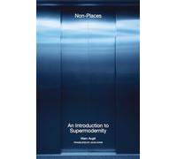 Non-Places: An Introduction to Supermodernity