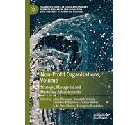 Non-Profit Organisations, Volume I: Strategic, Managerial and Marketing Advancements