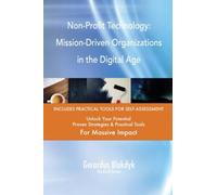 Non-Profit Technology: Mission-Driven Organizations in the Digital Age