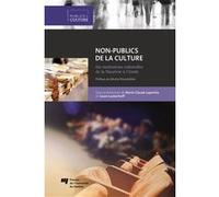Non-publics de la culture Marie-Claude Lapointe (Auteur), Marie-Claude Lapointe (Editeur général), Jason Luckerhoff (Editeur général)