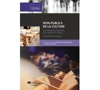 Non-Publics De La Culture - Six Institutions Culturelles De La Mauricie À L'étude
