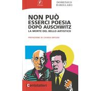 Non può esserci poesia dopo Auschwitz. La morte del bello artistico