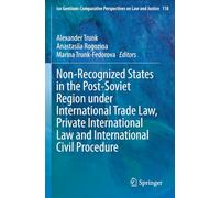 Non-Recognized States in the Post-Soviet Region under International Trade Law, Private International Law and International Civil Procedure