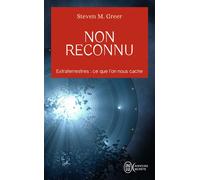 Non reconnu Extraterrestres : ce que l'on nous cache - Steven M. Greer - J'ai Lu - Poche - Essai