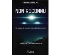 Non reconnu - Un exposé du secret le mieux gardé au monde - La présence extraterrestre