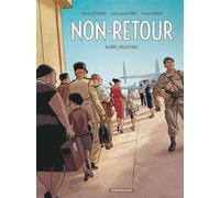 Non-Retour – Algérie, Juillet 1962 – Dargaud