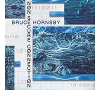 Non-Secure Connection by Bruce Hornsby [Audio CD] NEUF