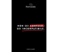 Non sei confuso. Sei incompatibile.: Sistema di Autodirezione per Menti Non Standard