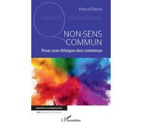 Non-sens commun Pour une éthique des contenus - Pascal Beria - L'harmattan - broché - Essai