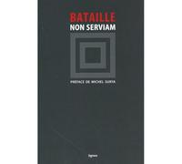 Non serviam - Georges Bataille - Nouvelles Editions Lignes - broché - Etude