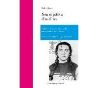 Non Si Poteva Dire Di No. Prigionia E Lager Nei Diari E Nella Corrispondenza Di Un'internata