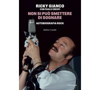 Non si può smettere di sognare Autobiografia rock - Ricky Gianco - Baldini E Castoldi - ebook (ePub) - Livre