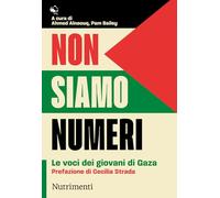 Non siamo numeri. Le voci dei giovani di Gaza