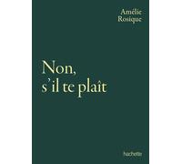 Non, s'il te plaît - Amélie Rosique - Hachette Pratique - ebook (ePub) - Témoignage