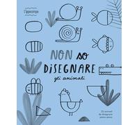 Non so disegnare gli animali. Ediz. illustrata