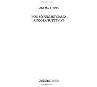 Non So Perché Siamo Ancora Tutti Vivi