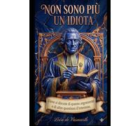 Non sono più uno sciocco: Dove si discutono questo argomento e altri argomenti di interesse.