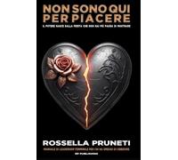 Non sono qui per piacere. Manuale di leadership femminile per chi ha smesso di obbedire con flashback attivazionale per autoriprogrammare il ... ferita che non hai più paura di mostrare.