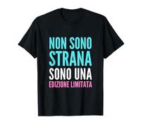 Non Sono Strana Sono una Edizione Limitata - Umorismo T-Shirt