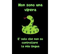 Non sono una vipera, è solo che non so controllare la mia lingua: quaderno a righe