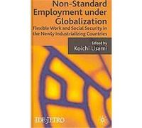 Non-standard Employment Under Globalization, Ide-jetro Series