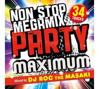 NON STOP MEGA MIX PARTY -MAXIMUM- MIXED BY DJ ROC THE MASAKI