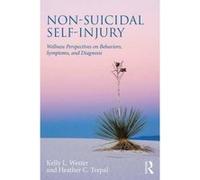 Non-Suicidal Self-Injury: Wellness Perspectives on Behaviors, Symptoms, and Diagnosis - [Version Originale] Inconnu (Auteur)