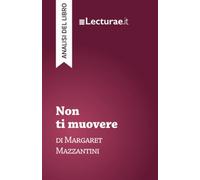 Non ti muovere - Margaret Mazzantini (analisi del libro)