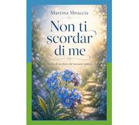 Non ti scordar di me: Storia di un fiore che nessuno vedeva