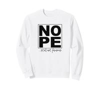 Non... Toujours Pas célèbre Sweatshirt