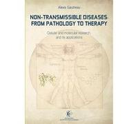 Non-Transmissible Diseases: From Pathology to Therapy Alexis Gautreau (Auteur)