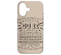 Non, tu as Raison, Faisons-Le la Plus Stupide façon Possible Coque pour iPhone 17