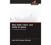 Non Tutti I Fiori, Non Tutte Le Spine