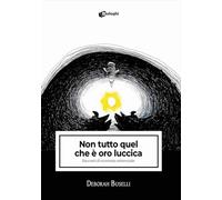 Non tutto quel che è oro luccica. Racconti di economia esistenziale
