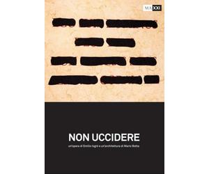 Non uccidere. Un'opera di Emilio Isgrò e un'architettura di Mario Botta