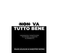 Non Va Tutto Bene: Massimizza L'impatto Per Te Stesso, La Società E L'ambiente