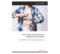 Non Verbal Communication in Conference Interpretation: A Case Study of Hearing Impaired Persons
