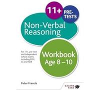 Non-Verbal Reasoning Workbook Age 8-10: For 11+, Pre-Test And Independent School Exams Including Cem, Gl And Iseb (Paperback) Peter Francis, (Auteur)