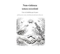 Non-violenza senza eccezioni: una via buddista per la pace