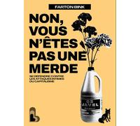 Non, vous n'êtes pas une merde ! Se défendre contre les attaques intimes du capitalisme - Farton Bink - Les Liens Qui Liberent - broché - Essai