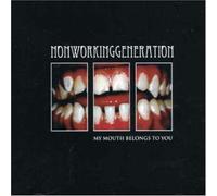 Non Working Generation - My Mouth Belongs to You [Import]