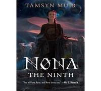 Nona the Ninth Tamsyn Muir (Auteur)
