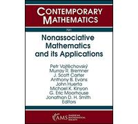 Nonassociative Mathematics And Its Applications