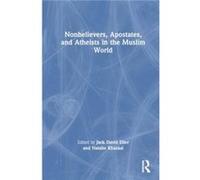 Nonbelievers Apostates and Atheists in the Muslim World - Taylor amp Francis Ltd - Taylor amp Francis Ltd - Livre en Anglais - Hardback Taylor amp Francis LtdTaylor amp Francis Ltd (Auteur)