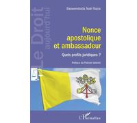 Nonce apostolique et ambassadeur Quels profils juridiques ? - Baowendsida Noel Nana - L'harmattan - broché - Etude